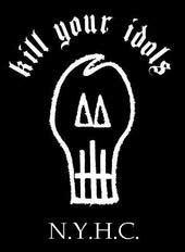 Kill Your Idols 