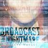 Broadcast The Nightmare