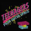 Teenagers From Outer Space